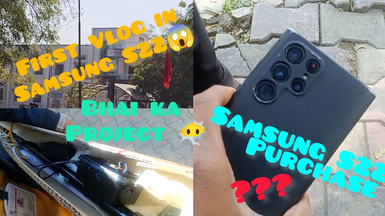 Samsung S22 Purchase??| First Vlog in Samsung S22 😱| Bhai ka Project 😶‍🌫️