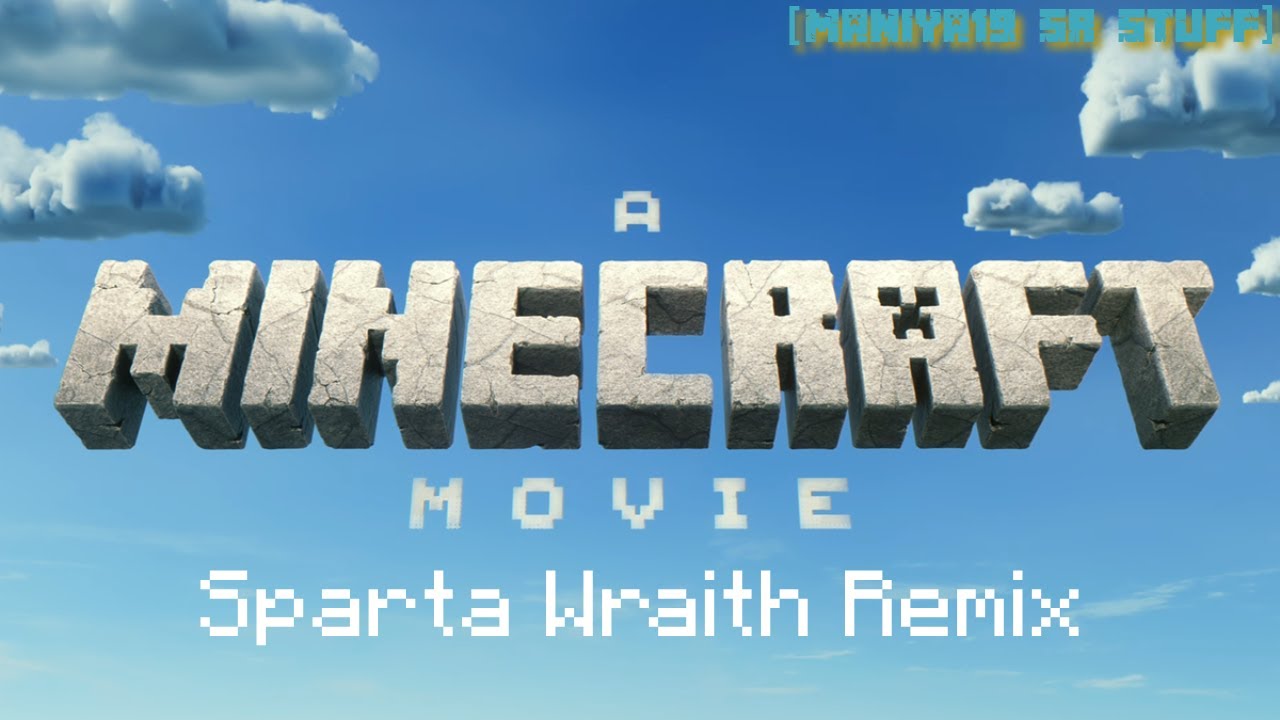 A Minecraft Movie - Sparta Wraith Remix