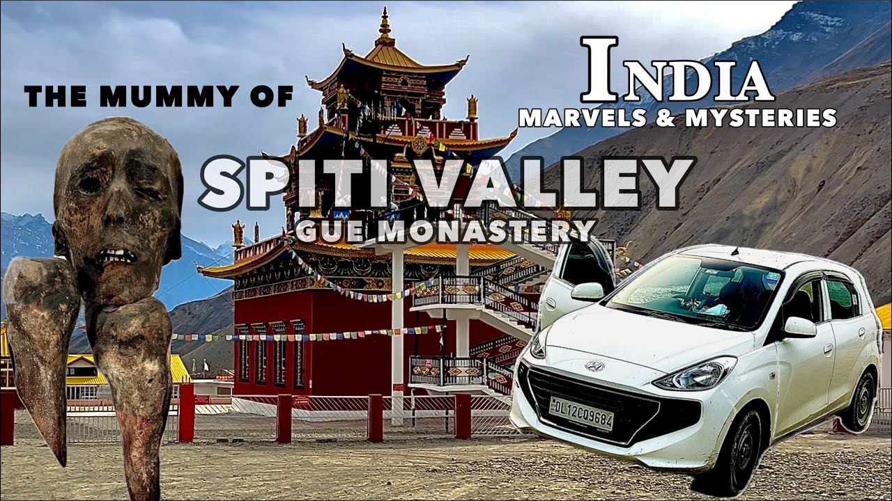 India : Marvels & Mysteries | स्पीति घाटी की ममी | The Mummy Of Spiti Valley | Explore With Sanju |