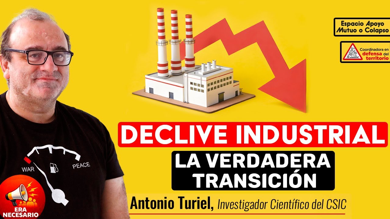 QUÉ HA PASADO y QUÉ HACER - Antonio Turiel - Apoyo Mutuo o Colapso || Era Necesario