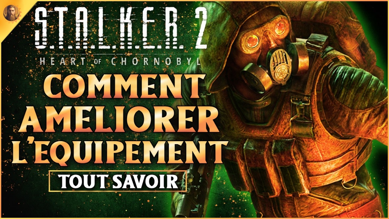 STALKER 2 Heart of Chornobyl : COMMENT AMELIORER L'EQUIPEMENT ! (armes et armures)