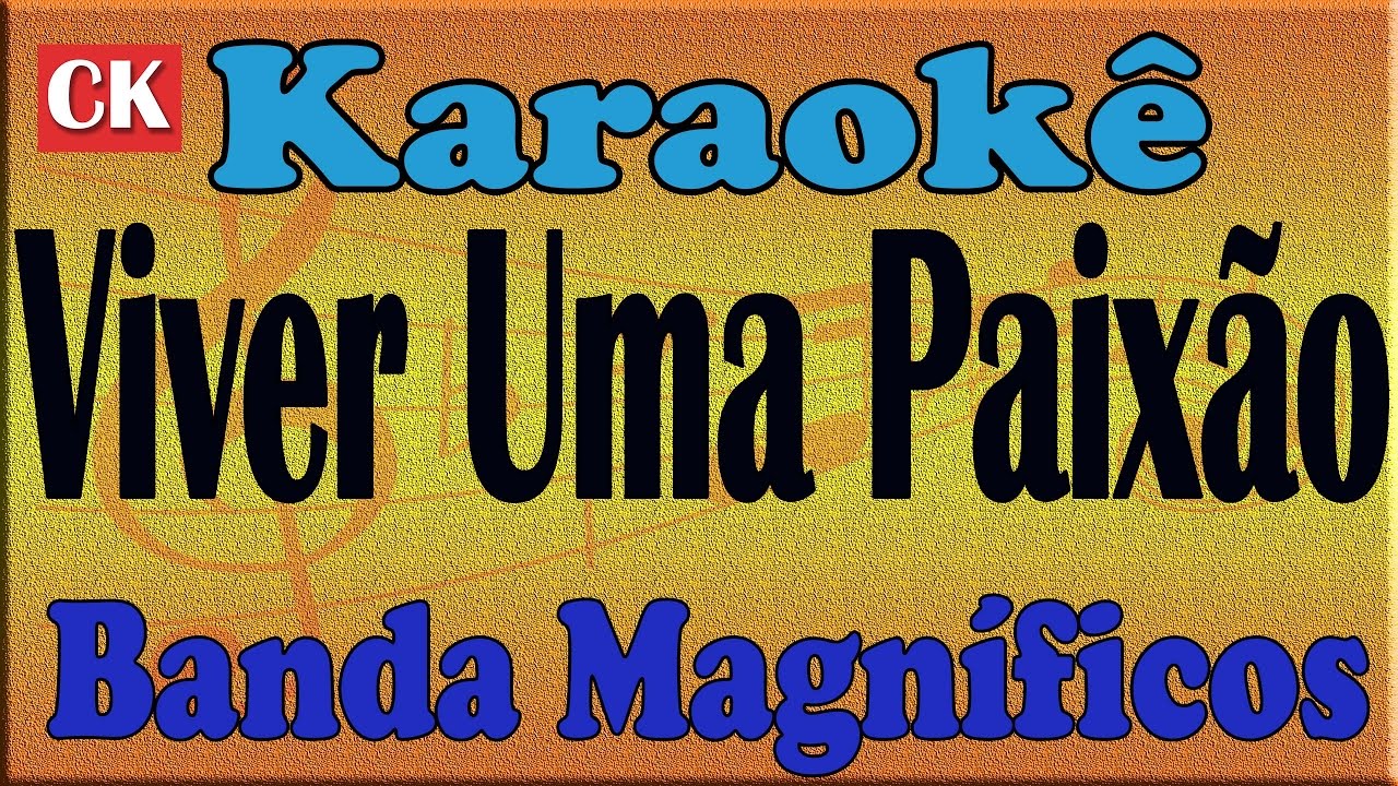 Banda Magníficos Viver Uma Paixão Karaoke