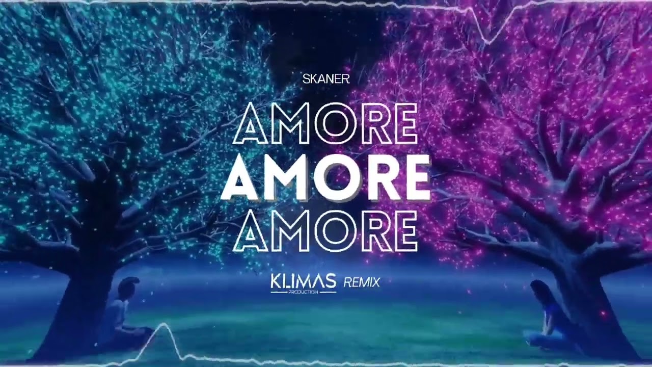 Skaner - Amore (m&oacute;wiła mi) ( KLIMAS REMIX )