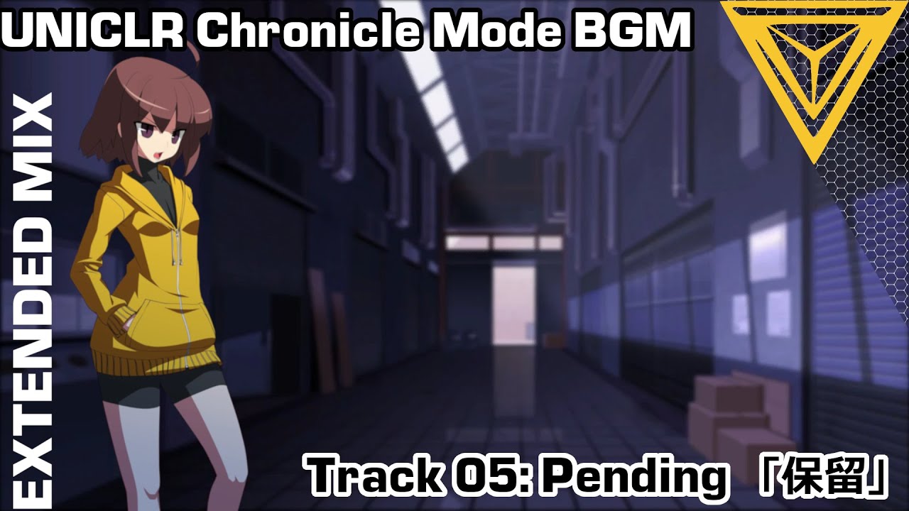[UNICLR] Chronicle Mode BGM 05 - Pending 「保留」 (Extended Mix)