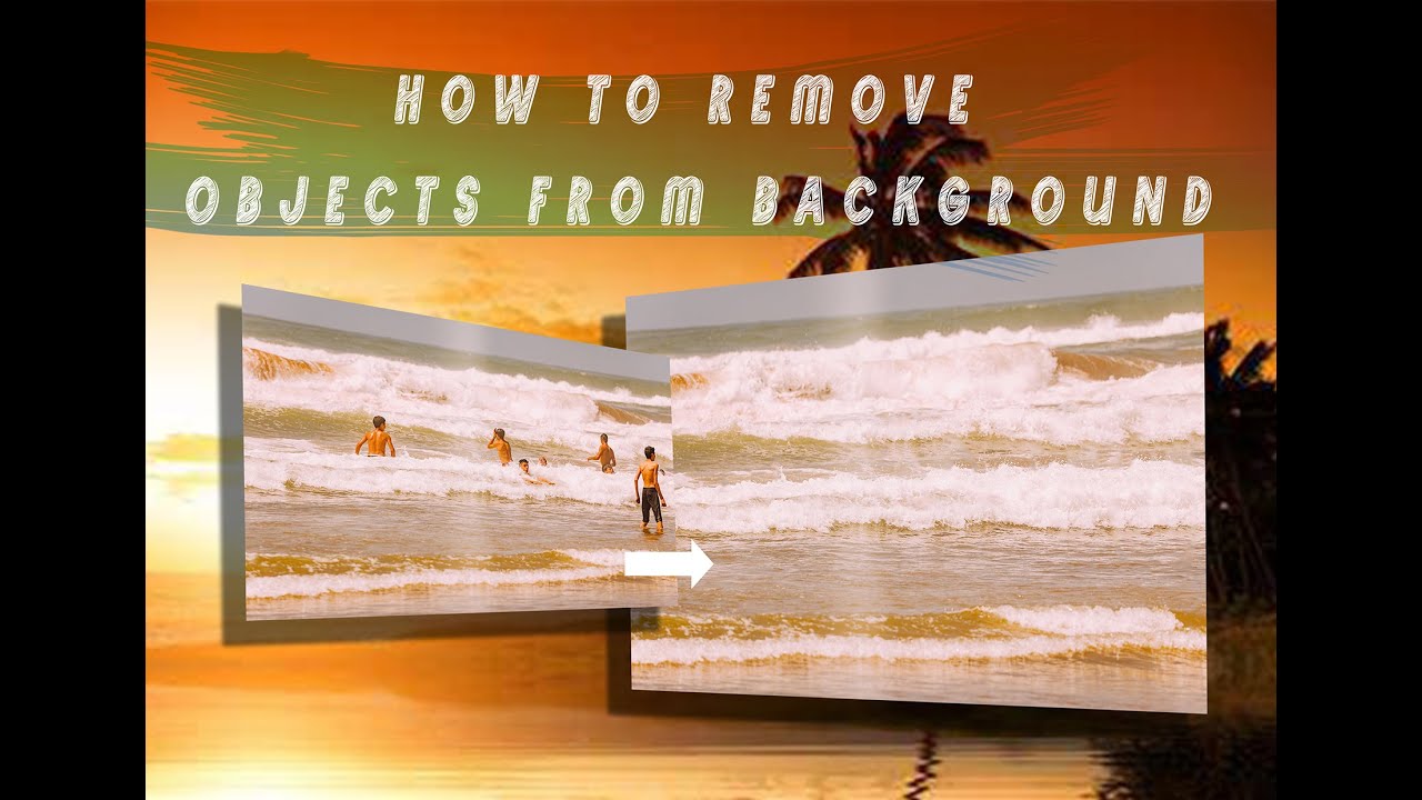 HOW TO REMOVE OBJECTS FROM BACKGROUND