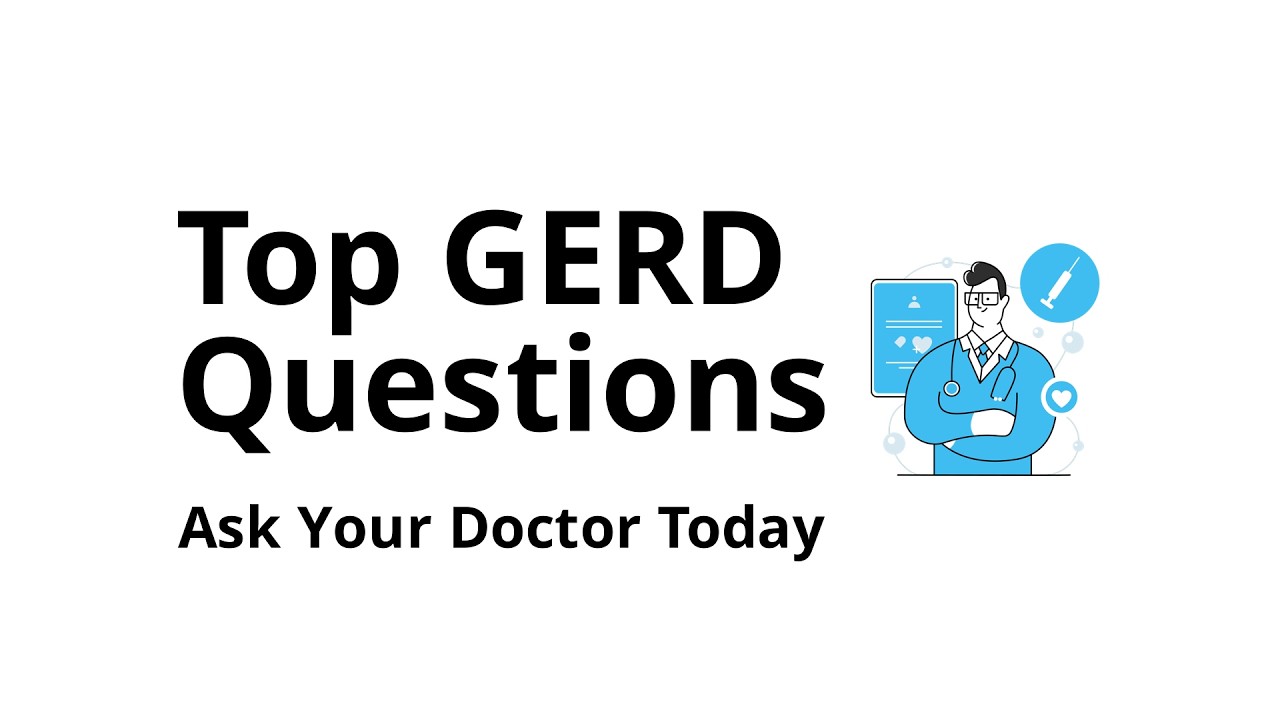 Which questions should you ask your doctor about GERD (acid reflux)?
