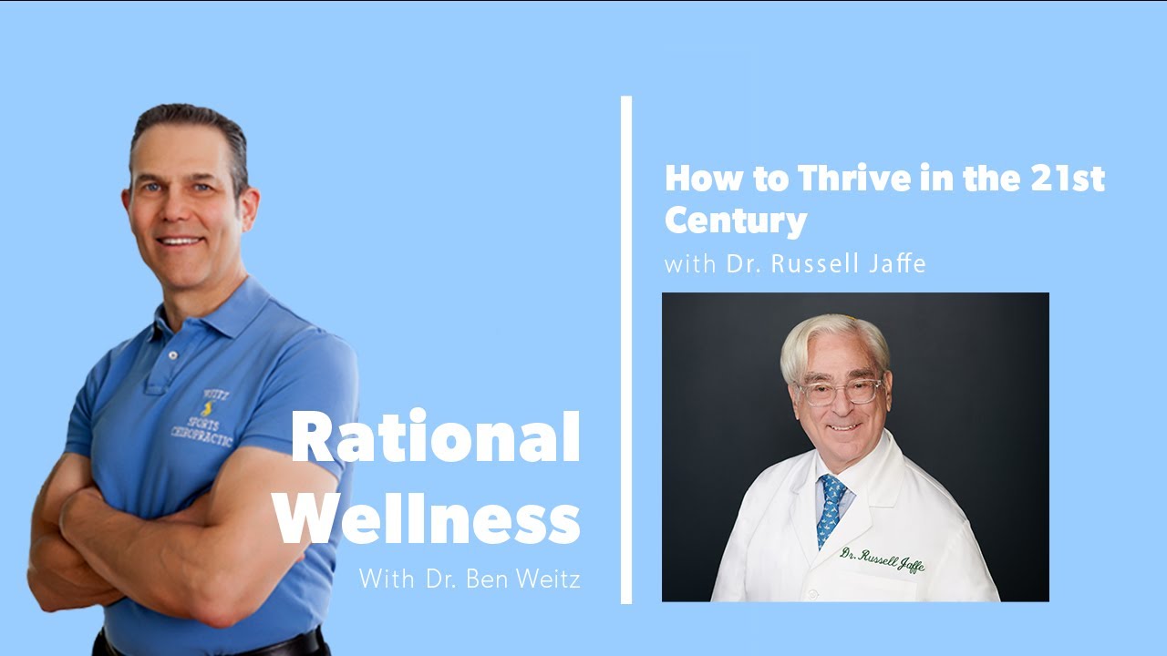 How to Thrive in the 21st Century with Dr. Russell Jaffe: Rational Wellness Podcast 273