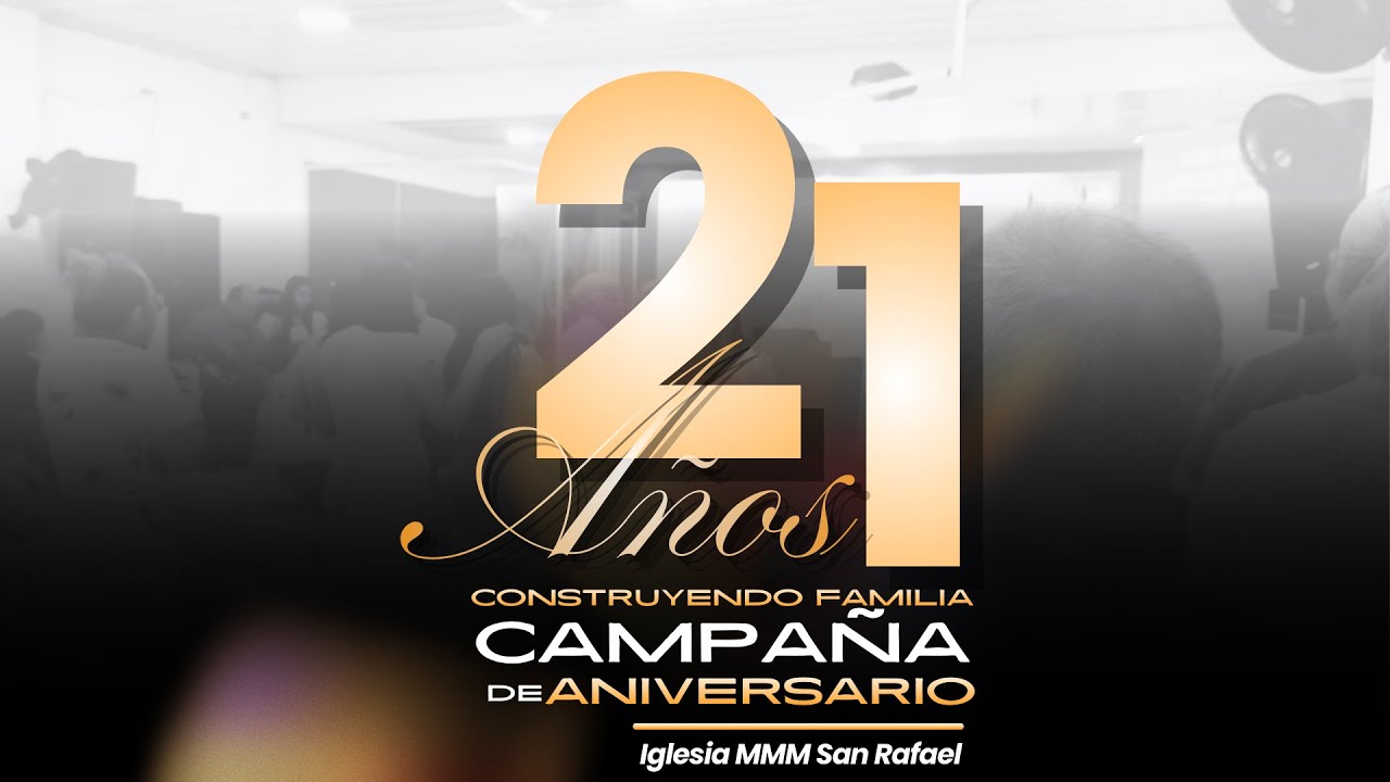 PRIMER CULTO DE CAMPAÑA – ANIVERSARIO 21 AÑOS | “CONSTRUYENDO FAMILIAS”