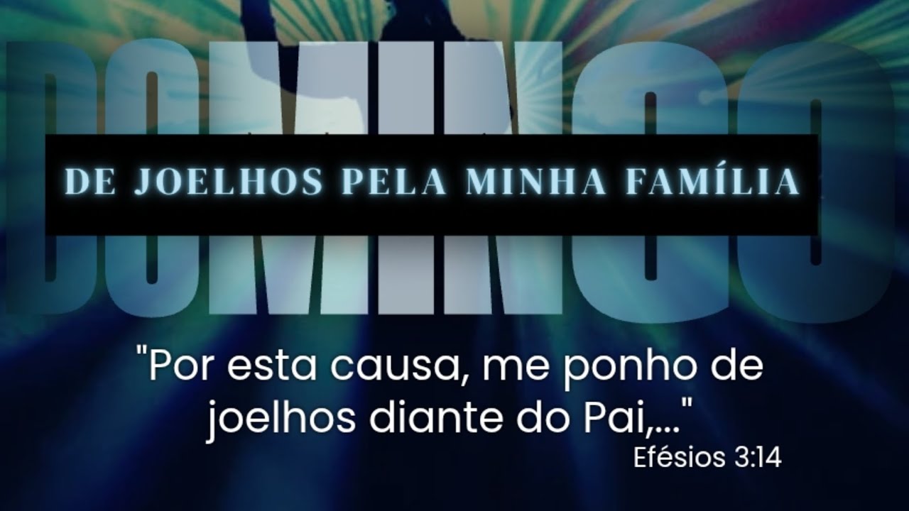 MPDA - Domingo de Joelhos Pela Minha Família.