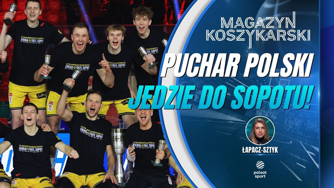 MAGAZYN KOSZYKARSKI: ENERGA TREFL SOPOT Z PUCHAREM POLSKI