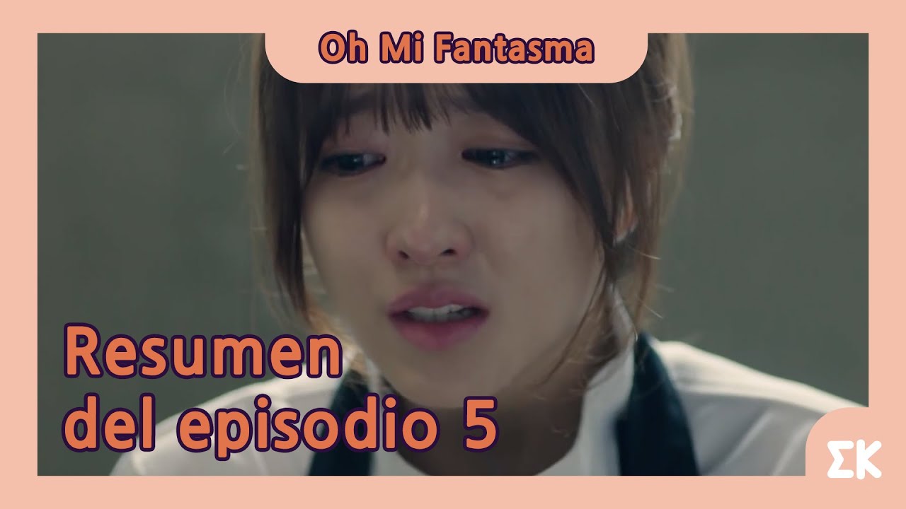 [#Ohmifantasma] Resumen del episodio 5 | #EntretenimientoKoreano