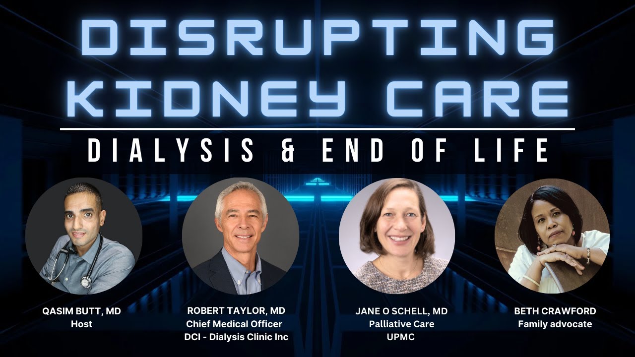 End of Life & Dialysis | Disrupting Kidney Care [Round 8]