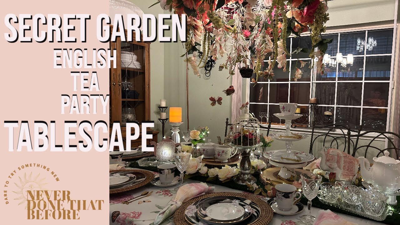 SECRET GARDEN ENGLISH TEA PARTY - SETTING THE TABLE - TIPS, TRICKS, HACKS AND DECOR IDEAS
