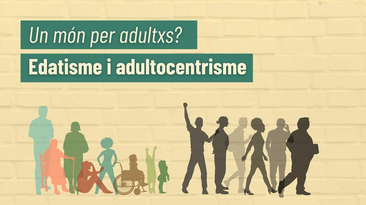 “Un món per adultxs? Edatisme i adultocentrisme” amb Anna Corrons i Marta Vergés