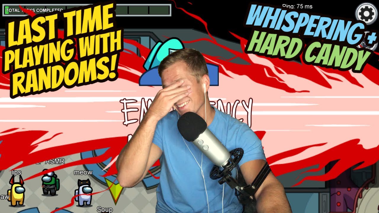 ASMR Gaming: Among Us | Last Time I'm Playing With Randoms... Ever! - Hard Candy + Whispering