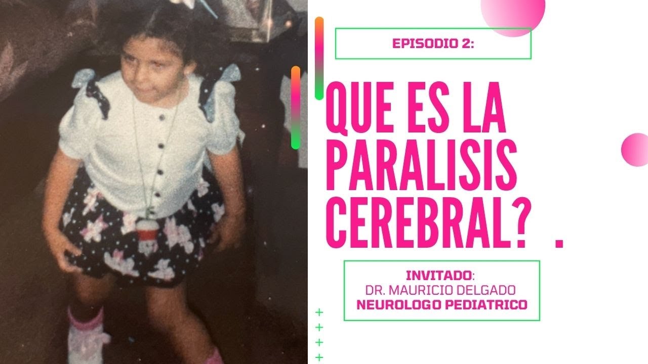 Episodio #2 - Que es la Parálisis Cerebral?