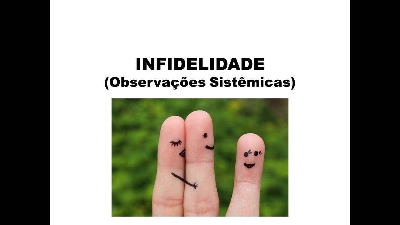 INFIDELIDADE, observa&ccedil;&otilde;es sist&ecirc;micas | CONSTELA&Ccedil;&Atilde;O FAMILIAR