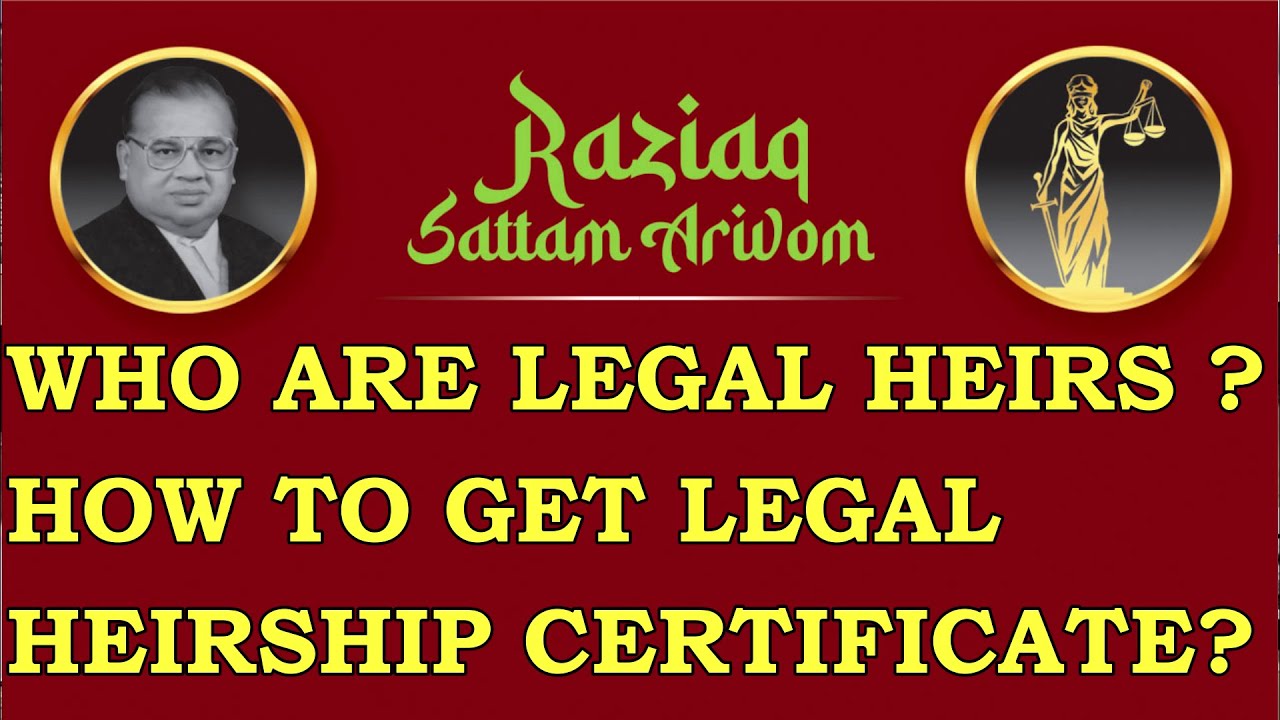 Who Are Legal Heirs? How to Get Legal Heirs Certificate? Where & How to Get It? Raziaq Sattam Arivom
