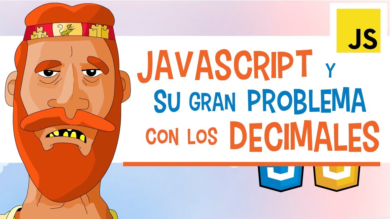 13. JAVASCRIPT y su gran PROBLEMA con los decimales 😃 -SOLUCIONADO- 🚀(parte 1/2)