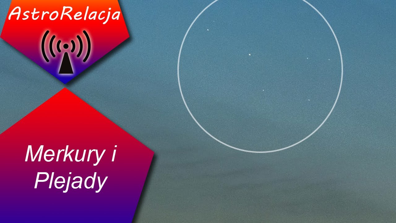 AstroRelacja. Koniunkcja Merkurego i Plejad. MAM JE! Trudna obserwacja. Nocny Marek obserwuje