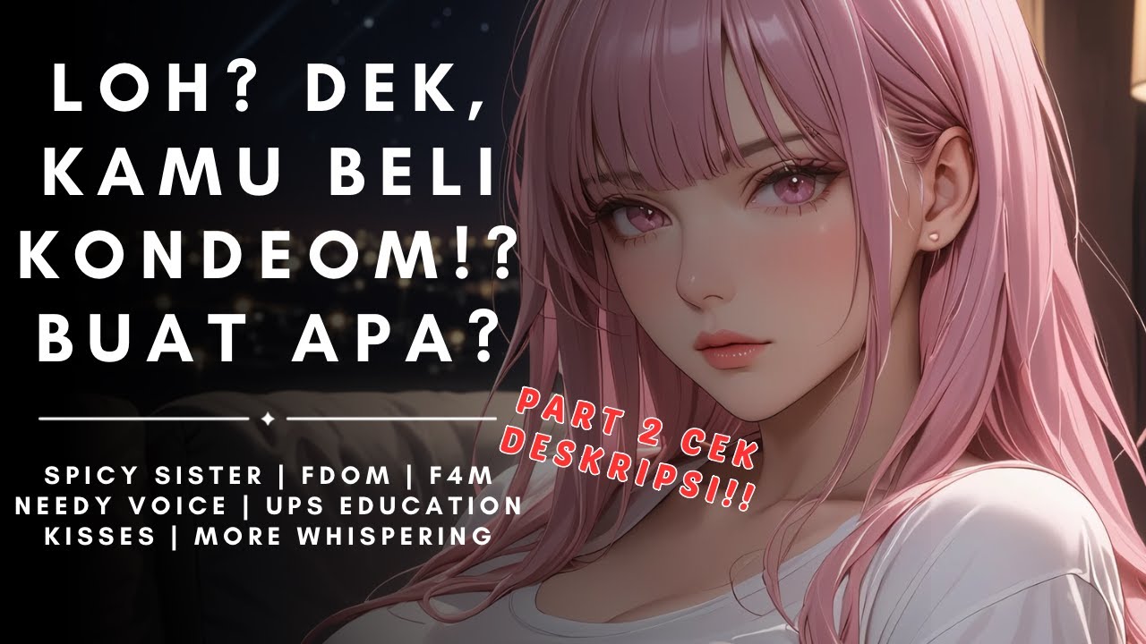 Kamu Beli Kondeeom? | ASMR Kakak Perempuan | Roleplay Comfort Sister | Spicy Sister | Fdom | Kisses