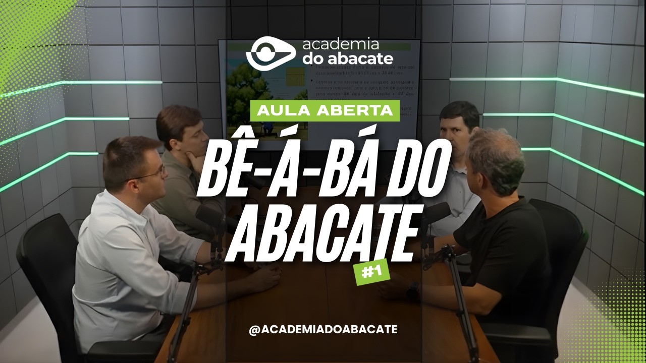 [Bê-a-bá do Abacate] Aula 1 - Técnicas chave para implantação e manejo da cultura do abacate