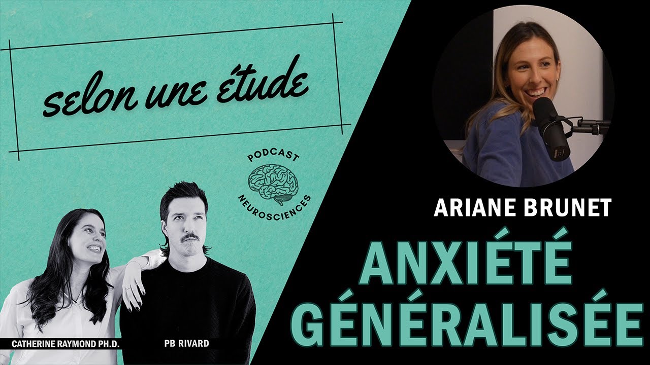 #4 | Anxiété généralisée | Ariane Brunet (L'isle) | Selon une étude