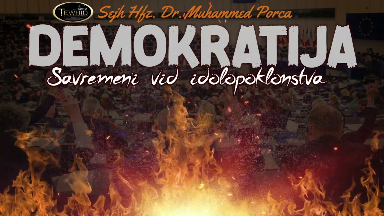 DEMOKRATIJA SAVREMENI VID IDOLOPOKLONSTVA | Šejh Hfz. Dr. Muhammed Porča