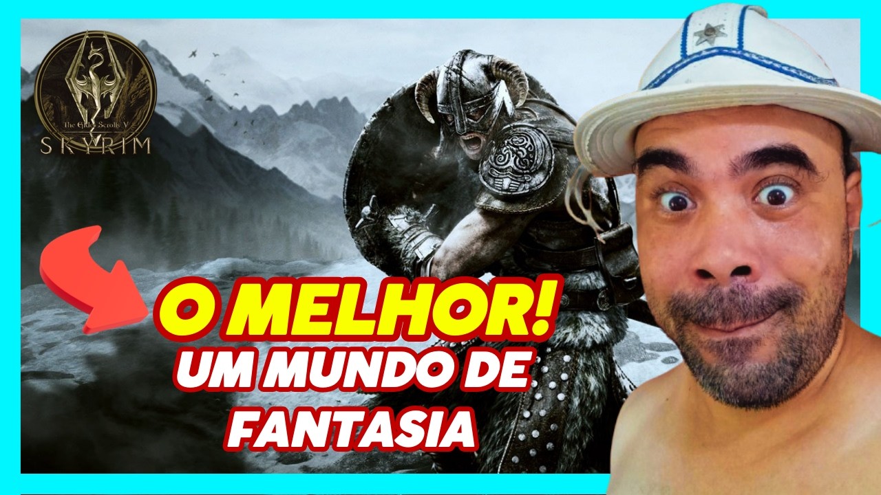 O MELHOR É UM MUNDO DE MAGIA E FANTASIA | SKYRIM