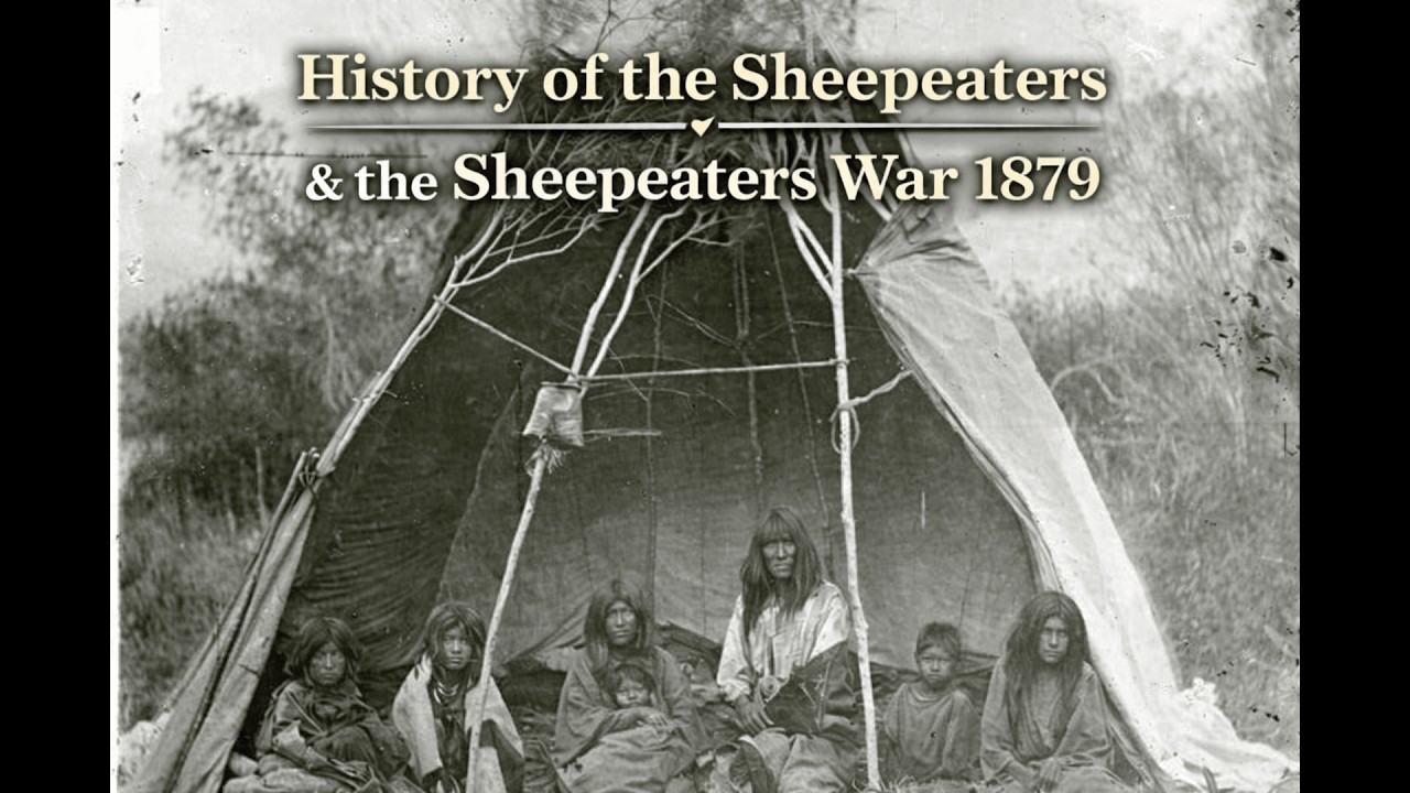 History of the Sheepeaters & the Sheepeater War of 1879
