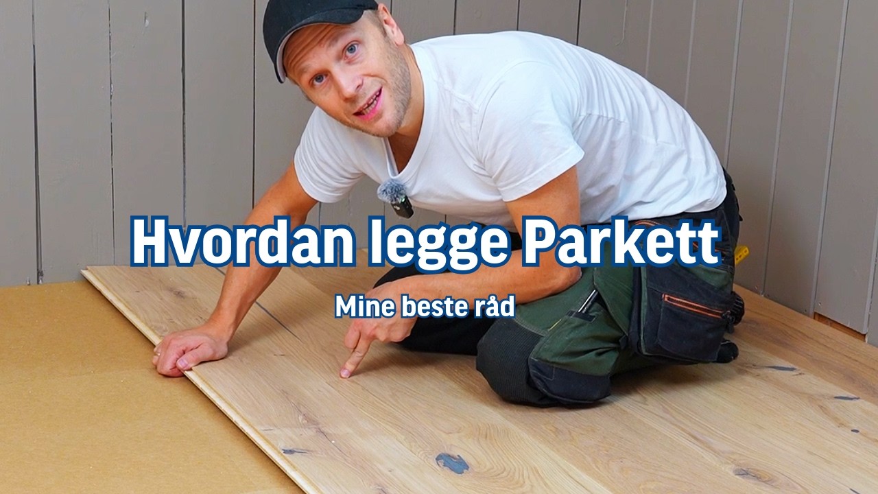 Hvordan legge parkett