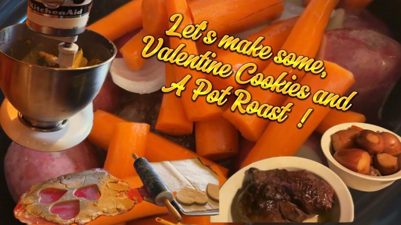 Valentine cookies, a Pot Roast and more ….