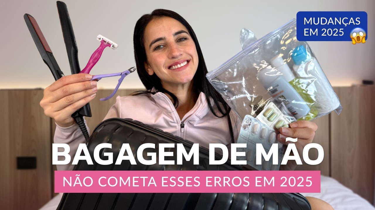 NOVAS REGRAS MALA DE MÃO 2025: ERROS QUE NÃO PODE COMETER | DÚVIDAS MALA DE VIAGEM | ITENS PROIBIDOS