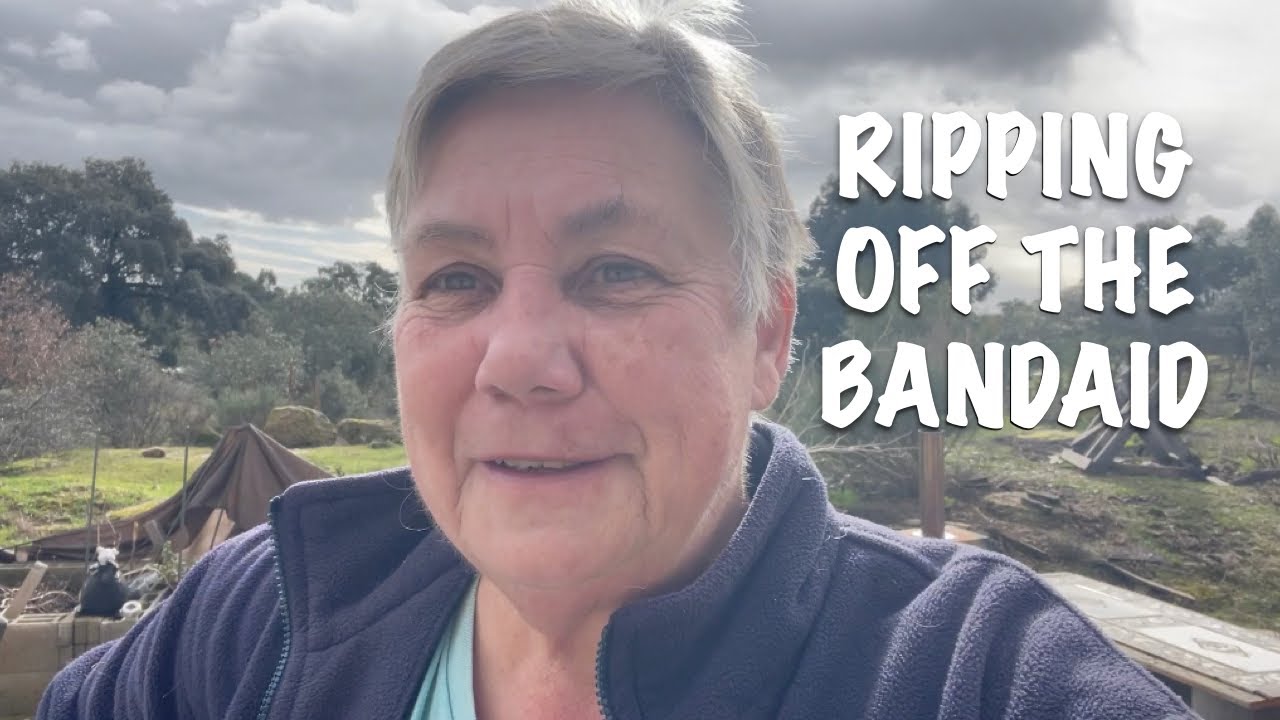 RIPPING OFF THE BANDAID / LIFE OFF-GRID