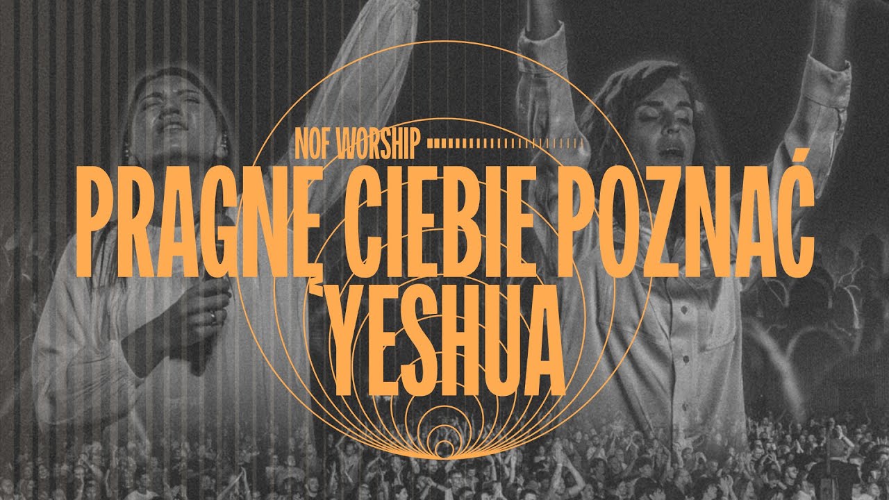 Pragnę Ciebie poznać (Yeshua) | NOF Worship | Valeria Gurska & Damaris Letkiewicz | TIOT 2023