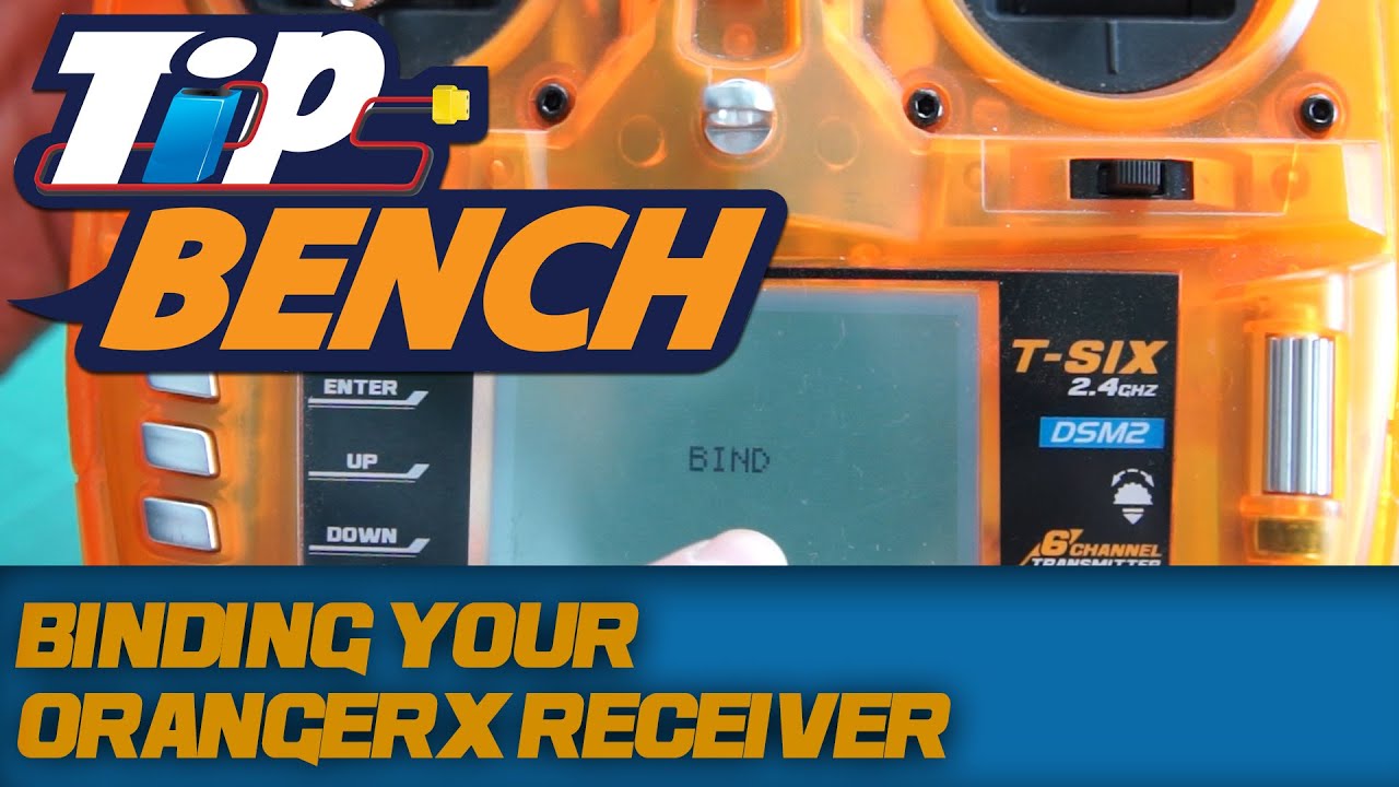 Tips Bench - Binding Your OrangeRx Receiver