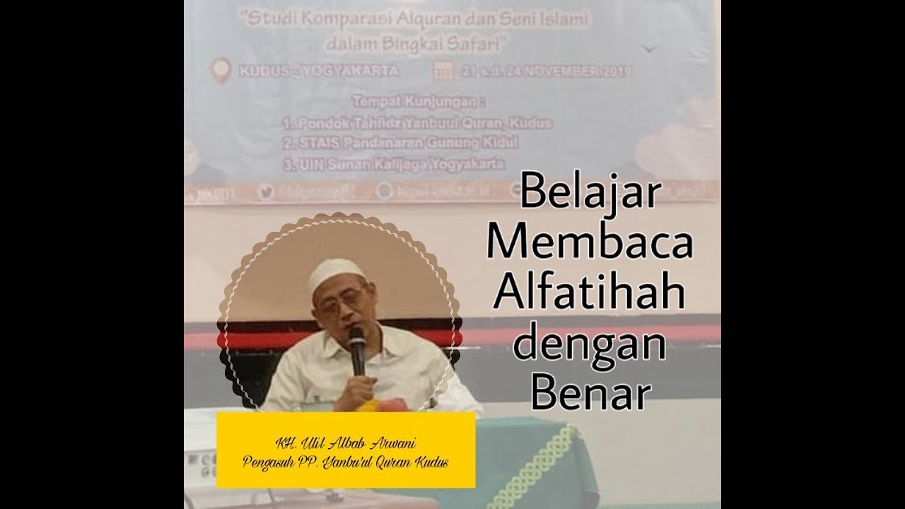 Begini Cara Membaca Alfatihah yang Benar | KH. Ulil Albab Arwani | PP. Yanbu'ul Quran Kudus