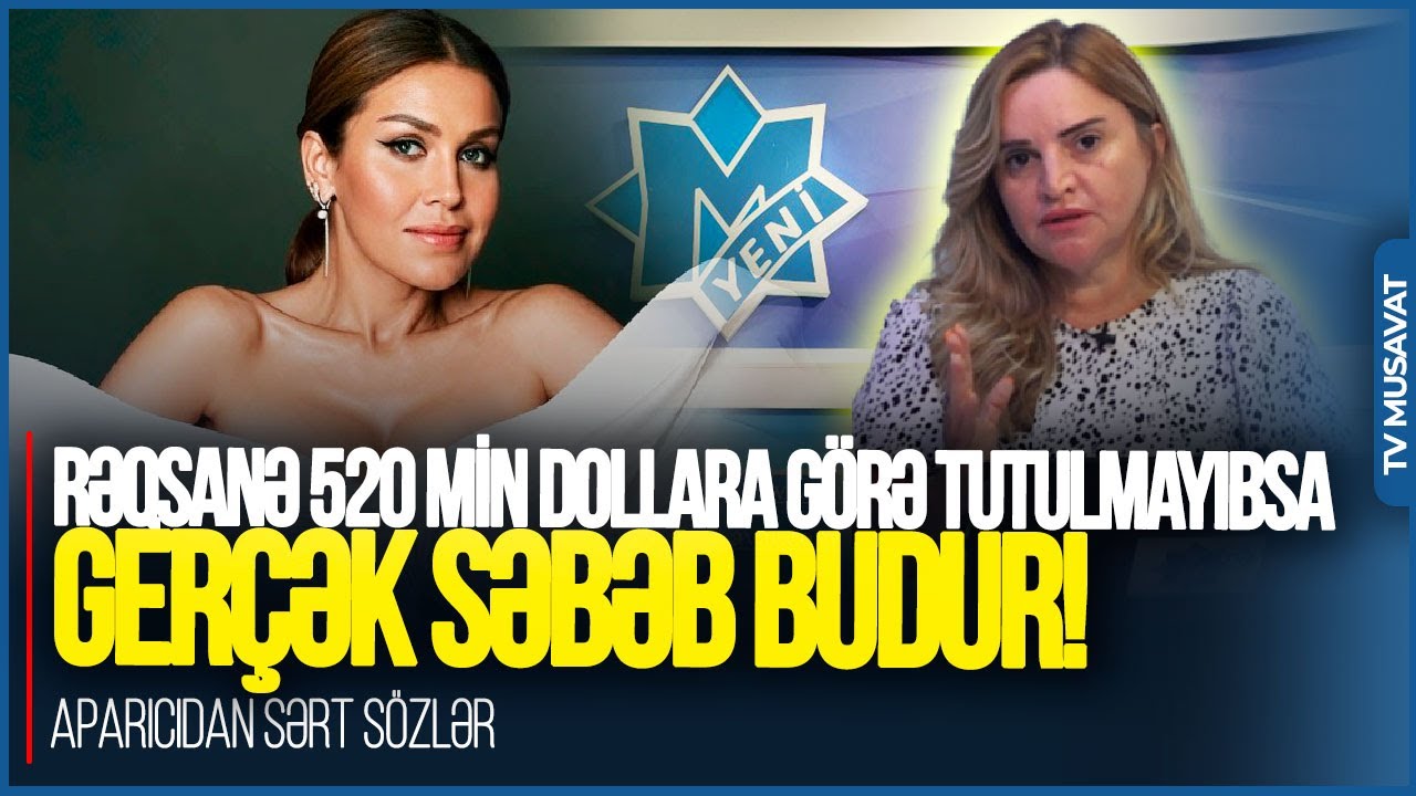 Rəqsanə 520 min dollara görə tutulmayıbsa, gerçək SƏBƏB budur! - aparıcıdan SƏRT SÖZLƏR