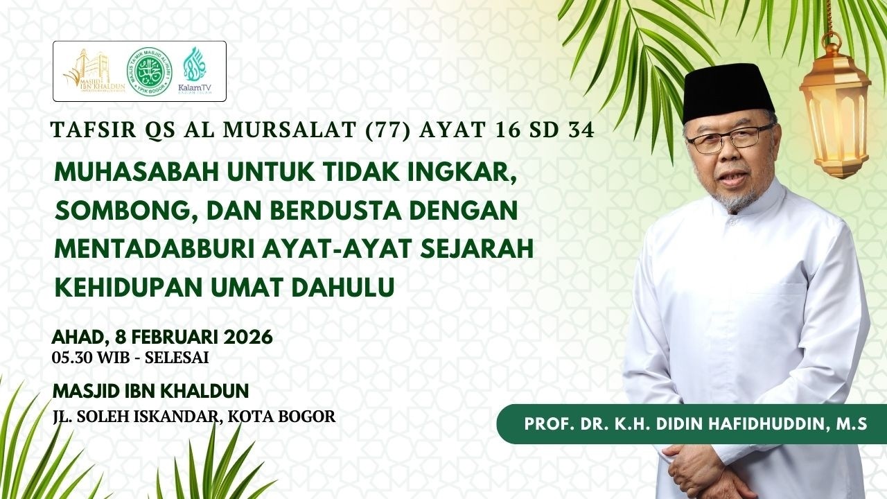 Muhasabah Tidak Ingkar, Sombong, Dusta dengan Mentadabburi Sejarah Umat | KH Didin Hafidhuddin