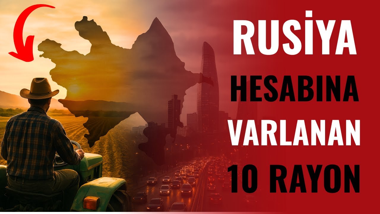 Rusiyada ƏN &Ccedil;OX Pul Qazanan 10 AZƏRBAYCAN RAYONU Hansılardır?