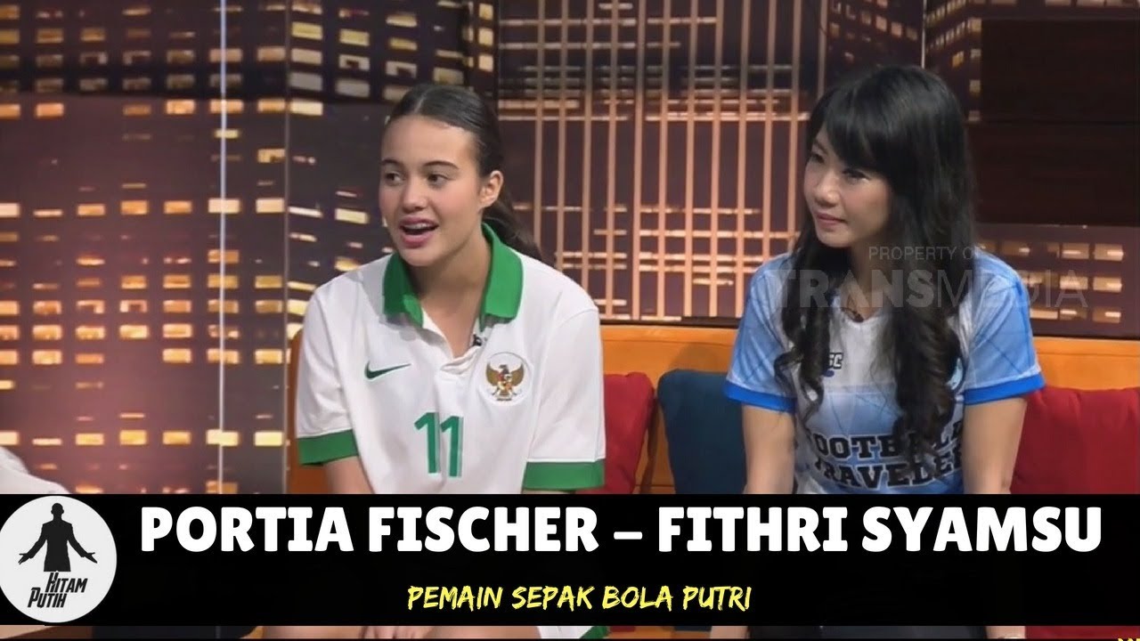PORTIA FISCHER & FITHRI SYAMSU, BIDADARI LAPANGAN HIJAU |  HITAM PUTIH (24/05/18) 2-4