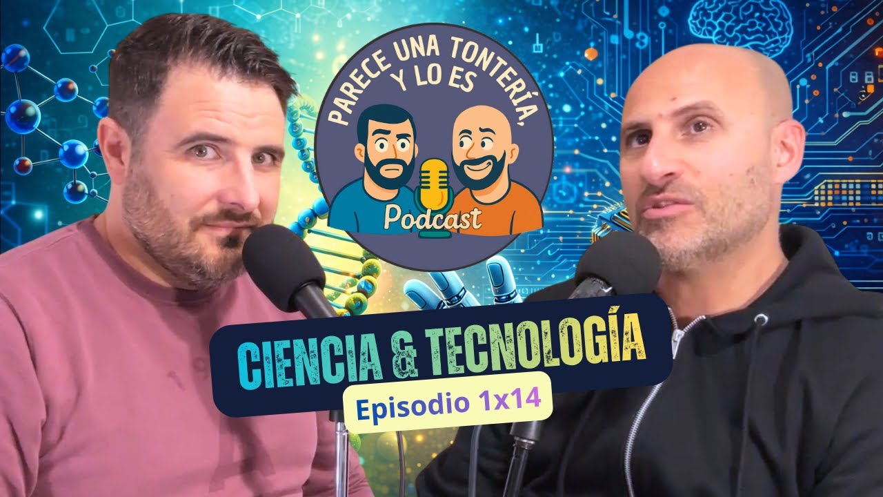 Ciencia & Tecnología | Ep 1x14 | Parece una Tontería y lo es