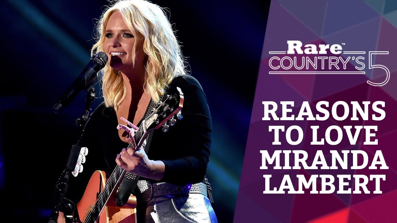 5 Reasons to Love Miranda Lambert | Rare Country