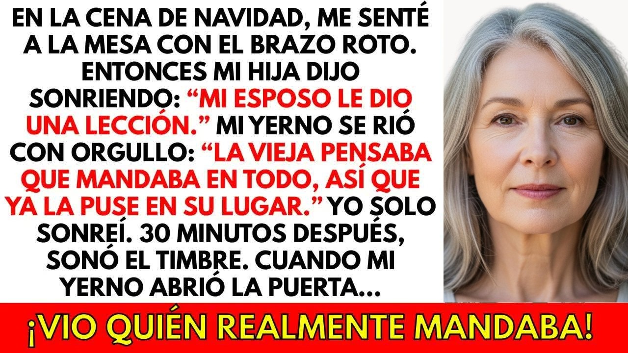 En la cena de Navidad, mi hija se rió de mi brazo roto… y dijo： “Mi esposo te dio una lección