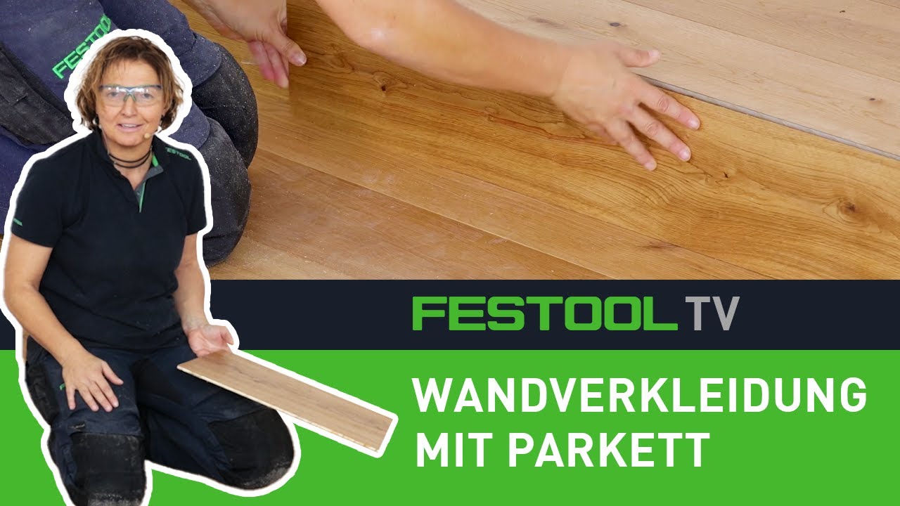 Wandverkleidung mit Parkett (Festool TV Folge 253)