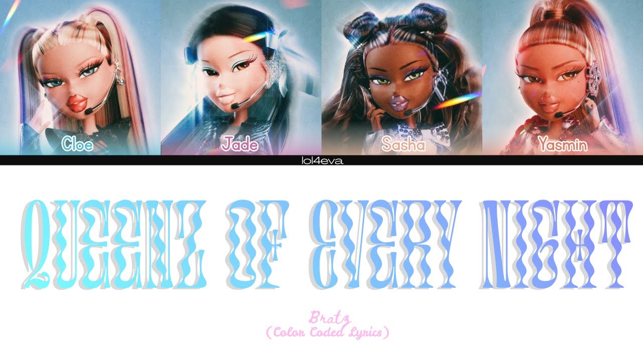 Bratz 'Queenz of Every Night' (Color coded Lyrics)