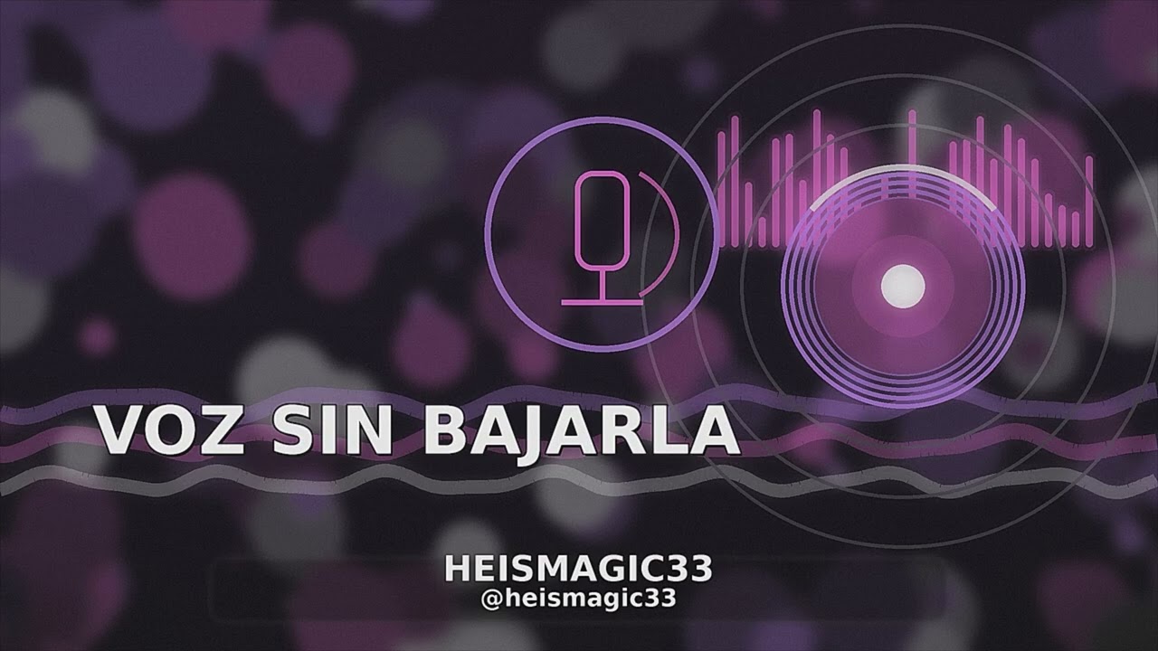 VOZ SIN BAJARLA