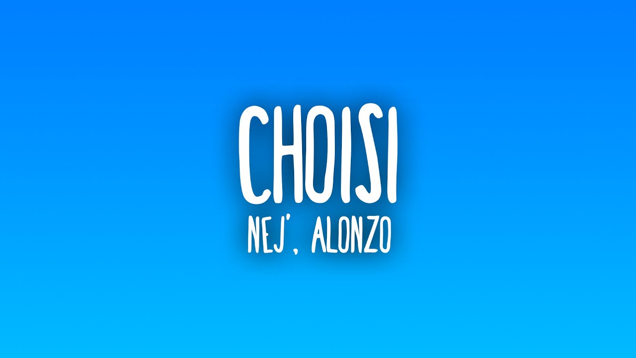 Nej', Alonzo - Choisi