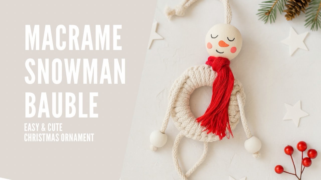 Snowman Macrame Bauble | Beginner-Friendly Christmas DIY