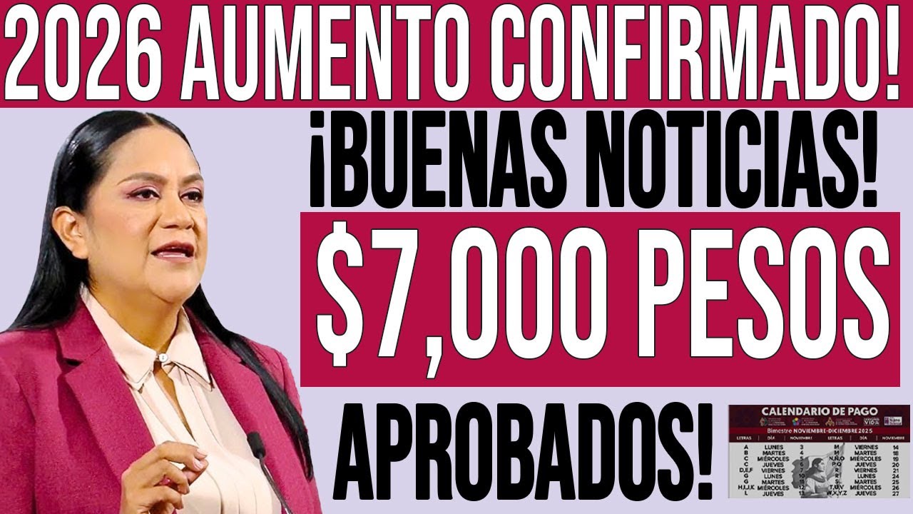2026 Welfare Pension Increase Confirmed &mdash; Beneficiaries Could Receive $7,000 Pesos!